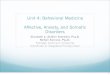 Unit 4: Behavioral Medicine Affective, Anxiety, and Somatic ...Unit 4: Behavioral Medicine Affective, Anxiety, and Somatic Disorders Elizabeth A. Zeidler Schreiter, Psy.D. Neftali