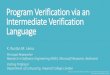 Program Verification via an Intermediate Verification …...Program Verification via an Intermediate Verification Language K. Rustan M. Leino Principal Researcher Research in Software