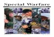 Special Warfare · 2011. 3. 28. · conflicts of the late 20th century, and SF’s performance thus far in the 21st century has been impressive. The quiet perform-ance of their duties