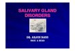 Salivary gland disordersgmch.gov.in/sites/default/files/documents/Salivary gland... · 2020. 12. 1. · SALIVARY GLAND TUMOURS • Tumours of salivary glands represent a complex and