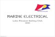 Marine Electrical - Lake Pleasant Sailing · 2019. 4. 5. · marine electrical wiring. Boat manufactures and marine technicians are required to comply to the ABYC standards. These