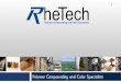 Polymer Compounding and Color Specialists...Compounding and Laboratory 3 RheVision - Bio Reinforced Polyolefin Polymer Compounding and Color Specialists 4 RheVision Overview RheVision