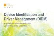 Device Identification and Driver Management (DIDM) Anandhi ......Component Diagram )Iden8ﬁcaon)Manager) #ODSummit) Creden8al) Manager) Iden8ty) MDOSAL) Nodes) Node 3800 5400 RS0
