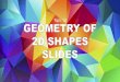 GEOMETRY OF 2D SHAPES - WordPress.com · 2020. 5. 18. · Properties of Quads Pg.127 Sharp Worksheet on Google Classroom. EXERCISE 13.2 Pg. 128 (No. 1,2,3) Topic 13. PROPERTIES OF