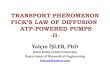 TRANSPORT PHENOMENON FICK’S LAW OF DIFFUSION ATP-POWERED PUMPS -II-me.islerya.com/files/biophysics/06_TransportPhenomenaFi... · 2017. 11. 9. · Fick’s Law of Diffusion • Because