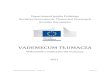 VADEMECUM TŁUMACZA - European Commission...wskazówek i zaleceń dla tłumaczy przygotowujących tłumaczenia na język polski w Komisji Europejskiej, przede wszystkim aktów prawnych