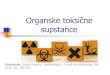 Organske toksične supstance · 2020. 5. 22. · Organske toksične supstance Literatura: Danilo Popović, Toksikologija –Izvodi sa predavanja, Niš, 2018, str. 156-170