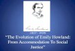 (1827 - 1929) “The Evolution of Emily Howland · 2020. 10. 23. · (1827 - 1929) “The Evolution of Emily Howland: ... Sabbath and free schools attended by ex-slaves in the period
