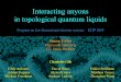 Interacting anyons in topological quantum liquids · 2012. 2. 14. · ©Simon Trebst Topological quantum computing Employ braiding of non-Abelian anyons to perform computing (unitary