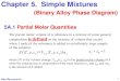Chapter 5. Simple Mixtures · 2018. 4. 17. · 5A.1 Partial Molar Quantities. The partial molar volume of a substance in a mixture of some general composition . is defined. as the