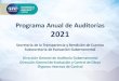 Programa Anual de Auditorías 2021...Programa anual de auditorías 2021 La Secretaría de la Transparencia y Rendición de Cuentas, en el ejercicio de sus atribuciones, tiene a su