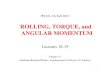 ROLLING, TORQUE, and ANGULAR MOMENTUMANGULAR …mirov/Lectures 18-19 Chapter... · 2012. 7. 30. · h 6.0sin30 3.0 m (we are using the edge of the roof as our reference level for