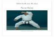 Shotokan KataShotokan Kata Sochin Allgemeiner Hinweis zur Kata- Reihe: 1. Die Reihe dient ursprünglich für Karate- Schüler als Lernhilfe und Gedächtnisstütze. Sie erhebt keinen
