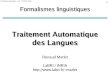 Traitement Automatique des Languesimagine.enpc.fr/~marletr/LaBRI/teaching/FormLing/slides/FormLingT… · 6. Faire l'action « Tourner le contenu de la case [Casserole] » jusqu'à