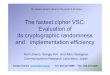 The fastest cipher VSC: Evaluation of its cryptographic ...2003/04/16  · The fastest stream cipher in the world at 25 Gbps The fastest cipher VSC: Evaluation of its cryptographic