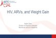 HIV, ARVs, and Weight Gain · 2021. 1. 27. · weight gain compared to ABC, TDF and ZDV • 3 rd Agent: Compared to EFV, the initiation of BIC or DTG, EVG/c and RPV was associated
