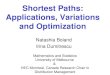 Shortest Paths: Applications, Variations and O Shortest Paths: Applications, Variations and Optimization