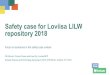 Safety case for Loviisa LILW repository 2018 · 2019. 11. 17. · Safety case • “Documentation for demonstrating compliance with the long-term safety requirements” (STUK 2018a)