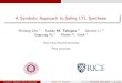 A Symbolic Approach to Safety LTL Synthesis - IBM Research · A Symbolic Approach to Safety LTL Synthesis Shufang Zhu 1 Lucas M. Tabajara 2 Jianwen Li 2 Geguang Pu 1 Moshe Y. Vardi