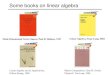Some books on linear algebra - University of Wisconsin ...pages.cs.wisc.edu/~lizhang/courses/cs766-2012f/... · Some books on linear algebra Finite Dimensional Vector Spaces, Paul