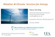 Weather Services for Energy · 2016. 7. 8. · Weather & Climate Services for Energy Steve Dorling School of Environmental Sciences University of East Anglia s.dorling@uea.ac.uk Innovations