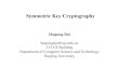 Symmetric Key Cryptography - Nanjing University...Brute Force Search Key Size (bits) Number of Alternative Keys Time required at 1 decryption/µs Time required at 10 6 decryptions/µs
