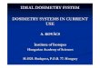 IDEAL DOSIMETRY SYSTEM DOSIMETRY SYSTEMS IN CURRENT … · 51276 FWT – 60 film VIS - spectro-photometry 10. 3 - 10 5 3 % ISO/ASTM 51275 B 3 film VIS - spectro-photometry 10. 3 -