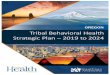 OREGON Tribal ehavioral Health Strategic Plan – 2019 to 2024...TRIBAL BEHAVIORAL HEALTH STRATEGIC ACTION PLAN 3 OREGON Tribal Behavioral Health Strategic Plan – 2019 to 2024 •