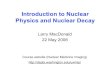 Introduction to Nuclear Physics and Nuclear Decay · 2008. 5. 28. · 22 May 2008 4 Elements Named for their number of protons Z (atomic number) = number of protons in nucleus N =