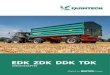 DREISEITENKIPPER - Farmtech · 2020. 5. 19. · Beladen, Entladen und dem Transport. HIGHLIGHTS TDK Stabiler Fahrgestellrahmen Selbstreinigender vier bzw. fünf Millimeter (TDK 2000)
