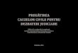 PREGĂTIREA CAUZELOR CIVILE PENTRU DEZBATERI JUDICIAREbizlaw.md/wp-content/uploads/2017/01/Pregtirea-cauzelor... · 2018. 11. 23. · PREGĂTIREA CAUZELOR CIVILE PENTRU DEZBATERI
