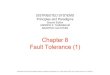 Chapter 8 Fault Tolerance (1) - L£¸bner. . Fault Tolerance (1).pdf¢  2009. 3. 29.¢  Fault Tolerance