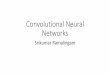 Convolutional Neural Networkscs6320/cv_files/CNN_6320.pdfReference Many of the slides are prepared using the following resources: •Marc'Aurelio Ranzato Deep learning tutorial in