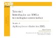 Tutorial - Universidade do Minho · 2007. 10. 15. · Introdução ao XML e tecnologias associadas Sessão 4 Aplicações e dialectos XML Miguel Ferreira mferreira@dsi.uminho.pt Departamento