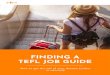 FINDING A TEFL JOB GUIDE...Level 5 300 Hour TEFL Course Overseas, in low-paid or volunteer positions Overseas, in highly competitive, high paid positions step-by-step STEP 1: guide