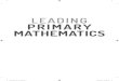 LEADING PRIMARY MATHEMATICS...vi LEADING PRIMARY MATHEMATICS 9 Overcoming barriers to learning in mathematics 153 10 Mathematics across the curriculum 173 Part D Continuing development