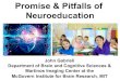 Promise & Pitfalls of Neuroeducation · 2016. 11. 30. · Neuroeducation John Gabrieli Department of Brain and Cognitive Sciences & Martinos Imaging Center at the McGovern Institute