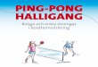 PING-PONG HALLIGANGcdn3.utbudet.com/storage/ma... · 2017. 2. 24. · PING-PONG HALLIGANG. 2 3 UPPVÄRMNING FÖLJA JOHN Spelarna springer på ett led och gör de rörelser som ledaren