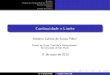 Continuidade e Limiteeach.uspnet.usp.br/acsouzafilho/calLCN20131/aula13-16...Estudo da Continuidade de Funções Funções Contínuas Limites Cálculo de Limites Continuidade e Limite