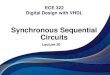 Synchronous Sequential Circuitsvvakilian/CourseECE322/Lecture... · 2018. 8. 30. · California State University Textbook References Synchronous Sequential Circuits Stephen Brown