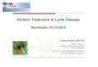 Holistic Treatment of Lyme Disease - BORRELIA - TBE Holistic Treatment of Lyme Disease. 1. Carsten Nicolaus, MD, PhD. Medical Director Center for Tick-borne Diseases and Co-infections