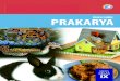 KATA PENGANTAR - Universitas Padjadjaran · 2015. 8. 26. · Mata pelajaran Prakarya bertujuan melatih koordinasi otak dengan keterampilan teknis. Prakarya SMP/MTS diarahkan kepada