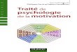 Traité de psychologie de la motivation - Mon sitelivre21.com/LIVREF/F1/F001073.pdf · 2021. 2. 13. · motivation, déﬁnie comme un « construit hypothétique » censé décrire