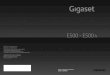 E500 - E500 - · PDF file 2013. 2. 6. · E500 - E500 A GIGASET. INSPIRING CONVERSATION. Gigaset Communications GmbH Frankenstr. 2a, D-46395 Bocholt Manufactured by Gigaset Communications