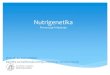 Nutrigenetika - kongresrijeka2015.hdmblm.hrkongresrijeka2015.hdmblm.hr/images/predavanja/Pasalic_Nutrigenet… · Nutrigenetika poligenskih bolesti nije…. ni dijagnoza niti prediktor