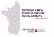 ENTERING A NEW PHASE IN FRENCH RETAIL BANKING · 2020. 7. 12. · french retail banking | 7 december 2020 3. a proven capacity to handle retail banking evolutions our vision differentiated