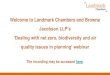 Welcome to Landmark Chambers and Browne...Welcome to Landmark Chambers and Browne Jacobson LLP’s ‘Dealing with net zero, biodiversity and air quality issues in planning’ webinar