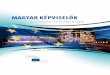 Magyar képviselők - European Parliament · 2017. 5. 18. · Ellenőrzi az uniós pénzek felhasználását A Költségvetési Ellenőrző Bizottsá-gon keresztül a Parlament –