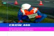CROW 400 - TAUW 2018. 2. 14.¢  CROW 400 CROW 400 is de nieuwe richtlijn van het CROW voor alle werkzaamheden