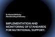 Dr Alastair McKinlay Aberdeen Royal Infirmary · IMPLEMENTATION AND MONITORING OF STANDARDS FOR NUTRITIONALSUPPORT. Dr Alastair McKinlay Aberdeen Royal Infirmary